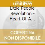 Little People Revolution - Heart Of A Nation cd musicale di Little People Revolution
