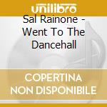 Sal Rainone - Went To The Dancehall cd