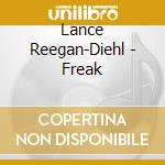 Lance Reegan-Diehl - Freak cd