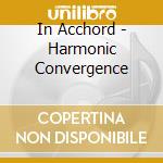 In Acchord - Harmonic Convergence cd
