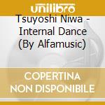 Tsuyoshi Niwa - Internal Dance (By Alfamusic) cd