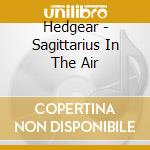 Hedgear - Sagittarius In The Air cd