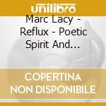 Marc Lacy - Reflux - Poetic Spirit And Spoken Soul cd