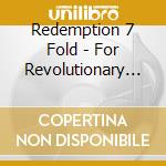 Redemption 7 Fold - For Revolutionary Purposes cd