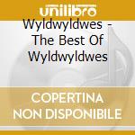 Wyldwyldwes - The Best Of Wyldwyldwes cd musicale di Wyldwyldwes