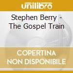 Stephen Berry - The Gospel Train cd