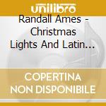 Randall Ames - Christmas Lights And Latin Nights