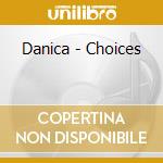 Danica - Choices cd