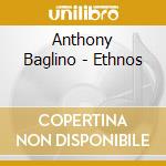 Anthony Baglino - Ethnos cd