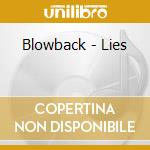 Blowback - Lies cd musicale di Blowback