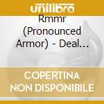 Rmmr (Pronounced Armor) - Deal With It! cd