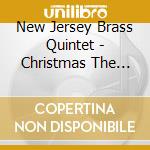 New Jersey Brass Quintet - Christmas The Joy And Spirit-Holiday Music Arranged For Brass Choir By Sammy Nestico cd