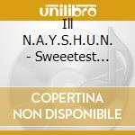 Ill N.A.Y.S.H.U.N. - Sweeetest Revenge cd