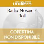 Radio Mosaic - Roll cd