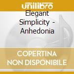 Elegant Simplicity - Anhedonia cd