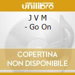J V M - Go On cd