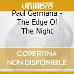 Paul Germana - The Edge Of The Night cd