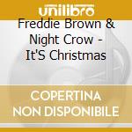 Freddie Brown & Night Crow - It'S Christmas cd