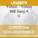 Yohon - Yohon Will Sang 4 U cd