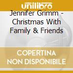 Jennifer Grimm - Christmas With Family & Friends cd
