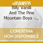 Billy Vanilli And The Pine Mountain Boys - Drinkin' Through The Alphabet cd musicale di Billy Vanilli And The Pine Mountain Boys