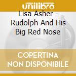 Lisa Asher - Rudolph And His Big Red Nose cd