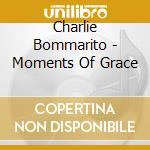 Charlie Bommarito - Moments Of Grace cd