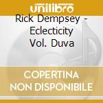 Rick Dempsey - Eclecticity Vol. Duva cd