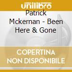 Patrick Mckernan - Been Here & Gone cd