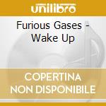 Furious Gases - Wake Up cd