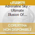 Adrenaline Sky - Ultimate Illusion Of Privacy cd