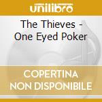The Thieves - One Eyed Poker cd