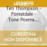 Tim Thompson - Forestdale - Tone Poems Inspired By Nature cd