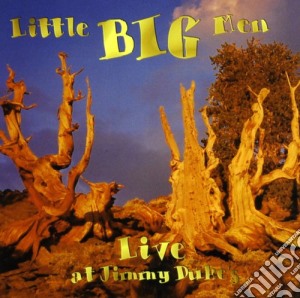 Little Big Men - Live At Jimmy Dukes cd musicale di Little Big Men