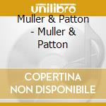 Muller & Patton - Muller & Patton cd