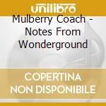 Mulberry Coach - Notes From Wonderground cd