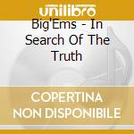 Big'Ems - In Search Of The Truth cd