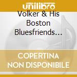 Volker & His Boston Bluesfriends Klenner - Way I Found The Blues cd