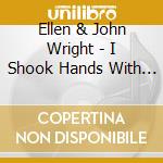 Ellen & John Wright - I Shook Hands With Eleanor Roosevelt cd