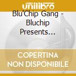 Blu'Chip Gang - Bluchip Presents Stackin Chips Screwed & Chopped Mixtape cd