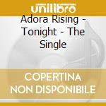 Adora Rising - Tonight - The Single cd
