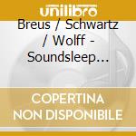 Breus / Schwartz / Wolff - Soundsleep Solutions cd