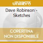 Dave Robinson - Sketches cd