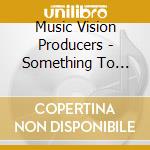 Music Vision Producers - Something To Ride  To!!! cd