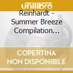 Reinhardt - Summer Breeze Compilation Album cd musicale di Reinhardt