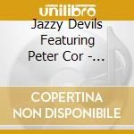 Jazzy Devils Featuring Peter Cor - Burning Bridges cd