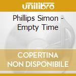 Phillips Simon - Empty Time cd