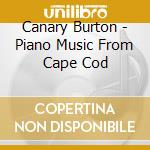 Canary Burton - Piano Music From Cape Cod cd