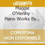 Maggie O'Herlihy - Piano Works By Franz Liszt cd
