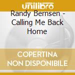 Randy Bernsen - Calling Me Back Home cd